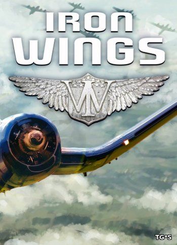 Iron Wings [Update 1] (2017) PC | Лицензия